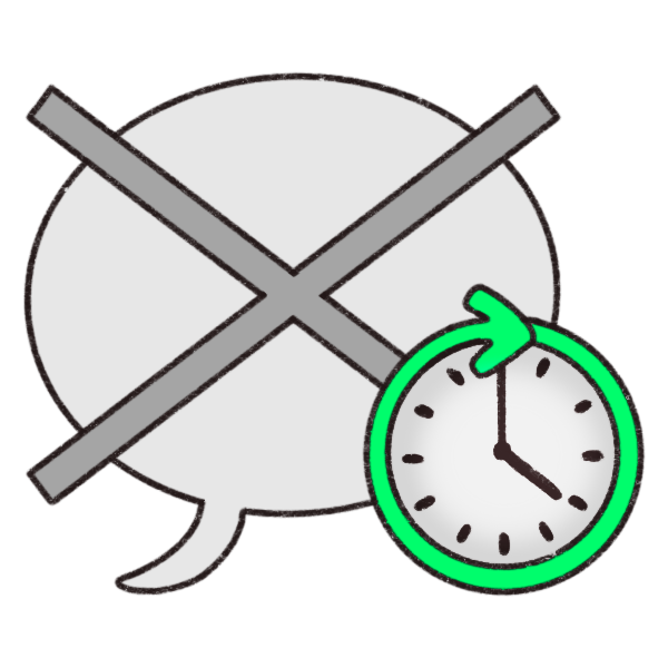 a speech bubble crossed out with a grey X. Beside it is a clock circled by a green arrow.